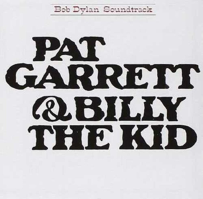 Dylan, Bob : Pat Garrett & Billy The Kid CD