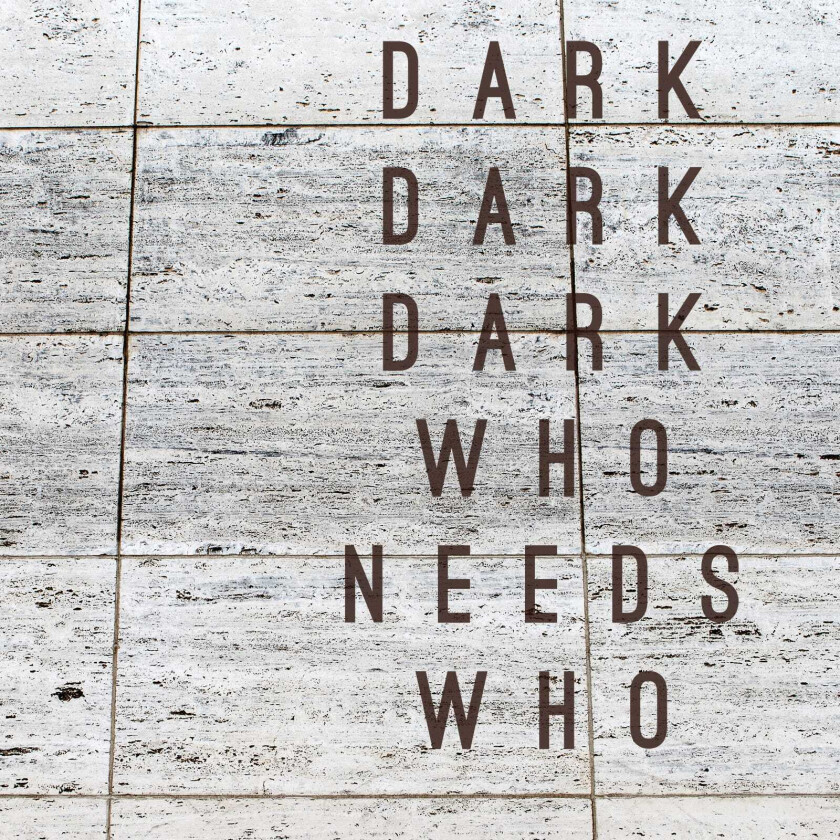 Dark Dark Dark : Who Needs Who CD (2012)