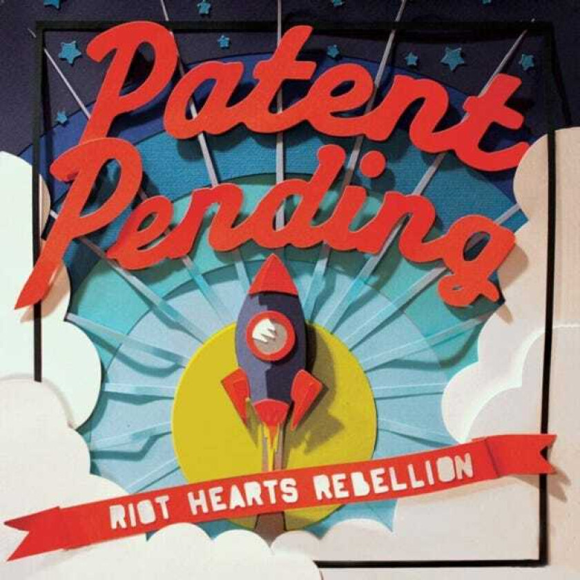 Patent Pending : Riot Hearts Rebellion CD (2015)