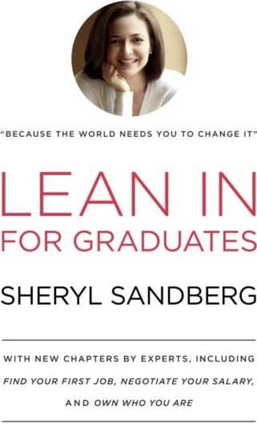 Lean in for Graduates: With New Chapters by Experts, Including Find Your First Job, Negotiate Your Salary, and Own Who You Are