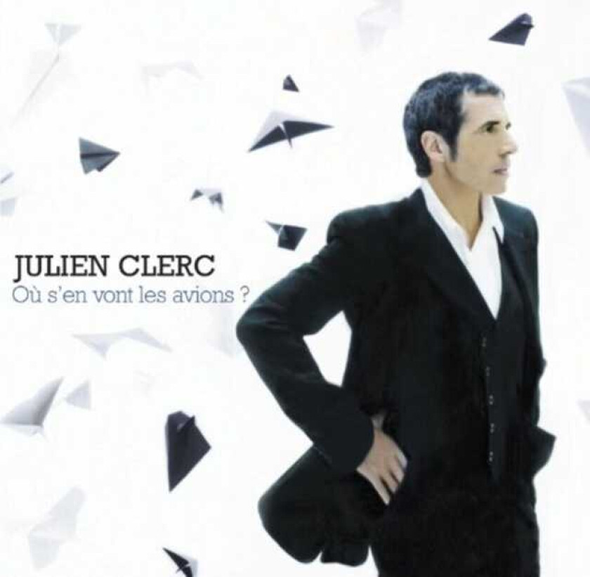 Julien Clerc : Ou Sen Vont Les Avions CD