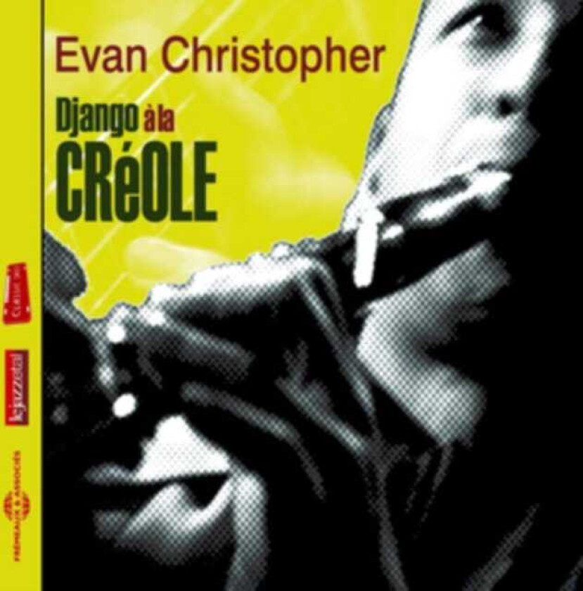 Evan Christopher : Django a La Creole CD (2009)