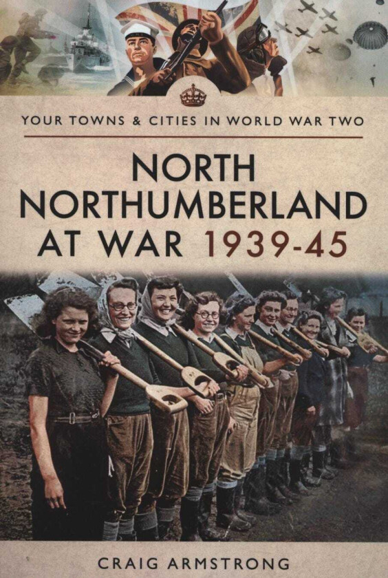 North Northumberland at War 1939 - 1945