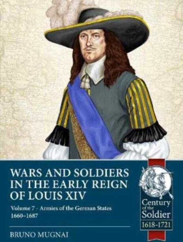 Wars and Soldiers in the Early Reign of Louis XIV