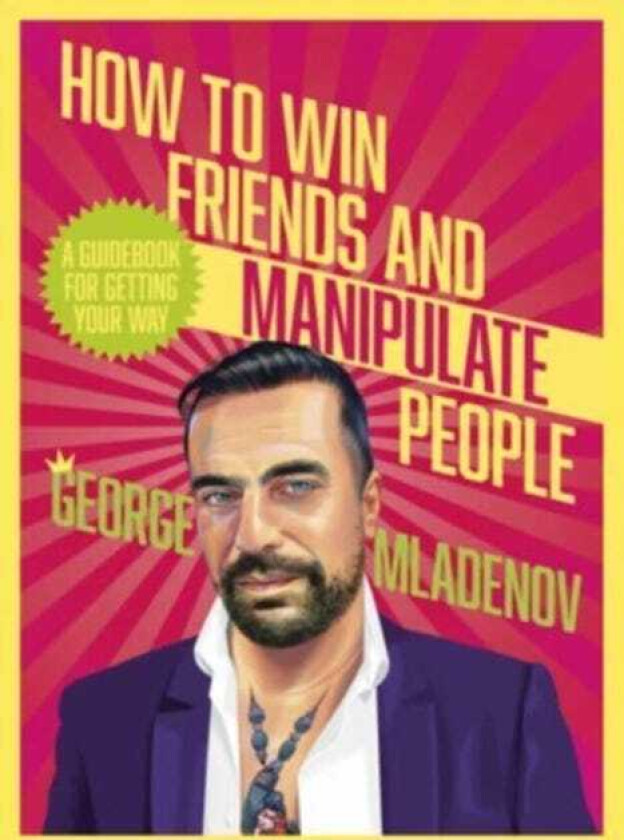 How To Win Friends And Manipulate People