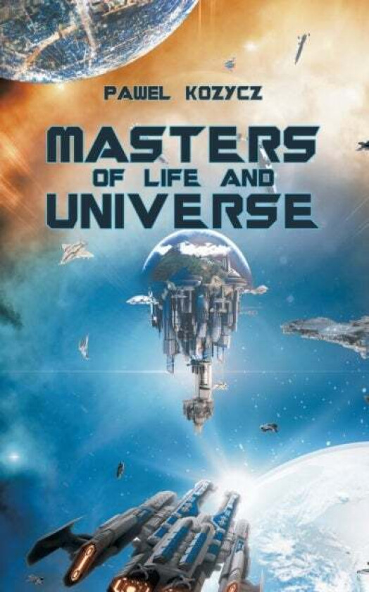 Masters of Life and Universe