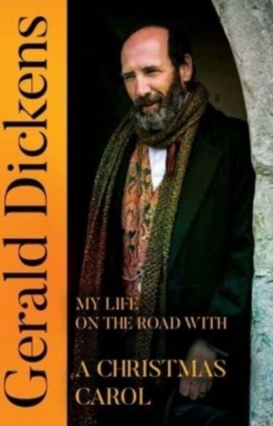 Gerald Dickens: My Life on the Road With A Christmas Carol