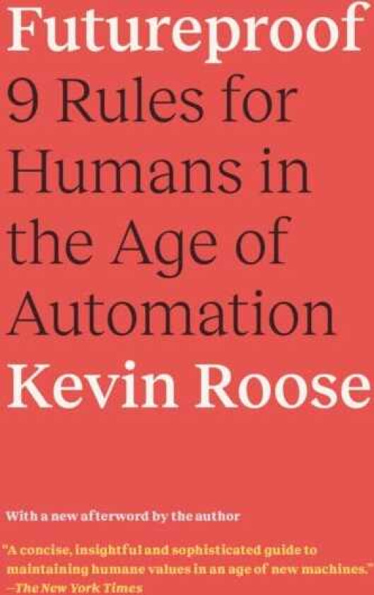 Futureproof: 9 Rules for Surviving in the Age of AI