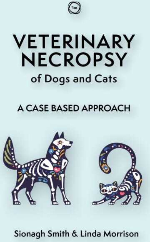 Veterinary Necropsy of Dogs and Cats