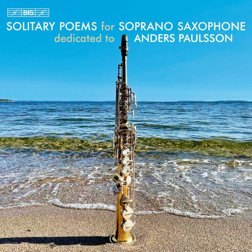 Anders Paulsson - Solitary Poems For Soprano Saxophon