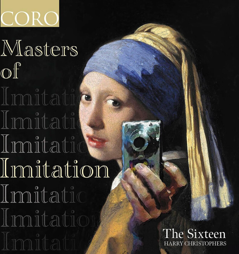 The Sixteen Harry Christophers - Masters Of Imitation