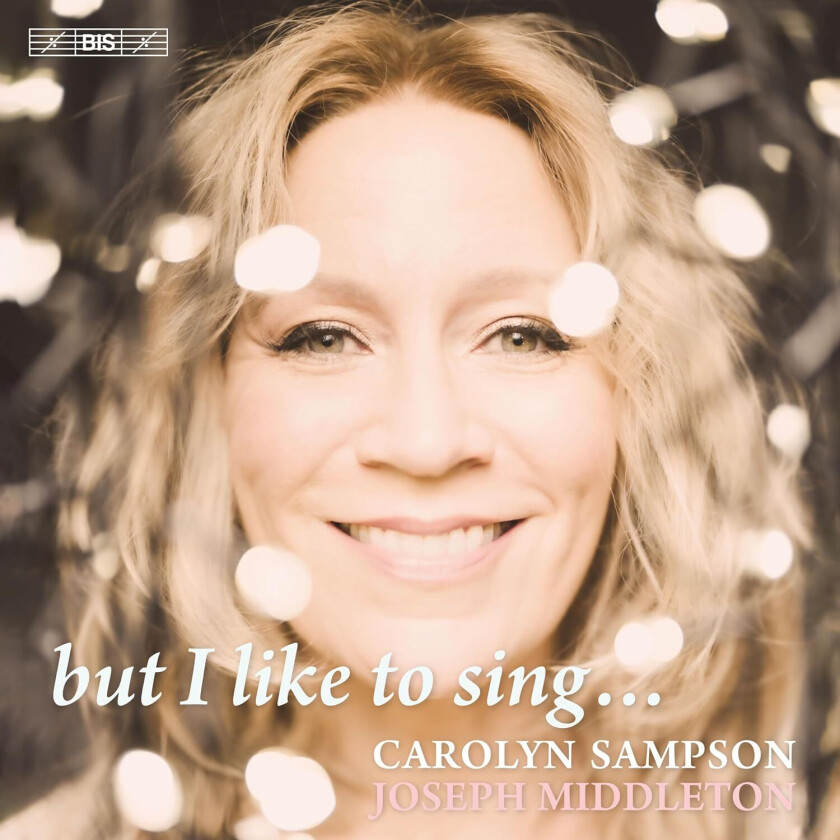 Carolyn Sampson Joseph Middleton - But I Like To Sing...
