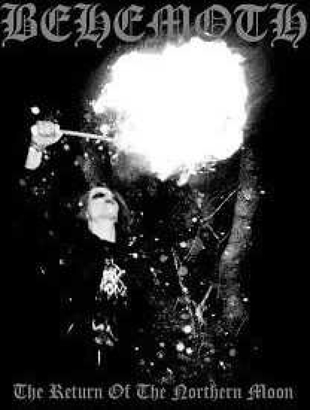 Behemoth - Return Of The Northern Moon The