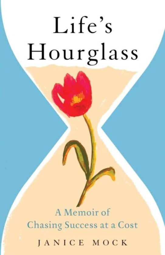 Life's Hourglass av Janice Mock