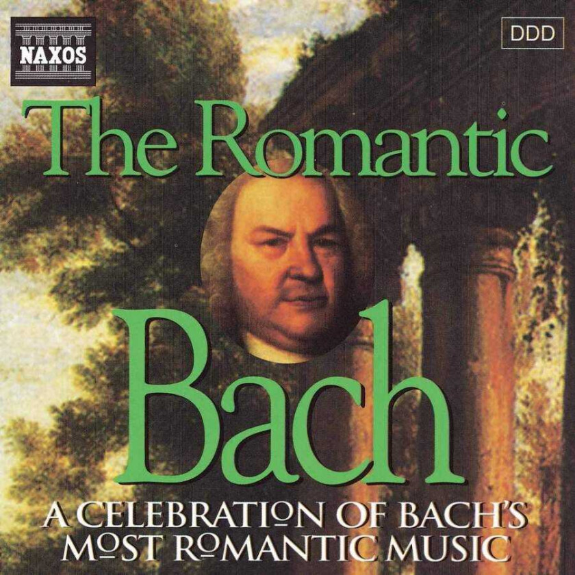 Johann Sebastian Bach : The Romantic Bach CD
