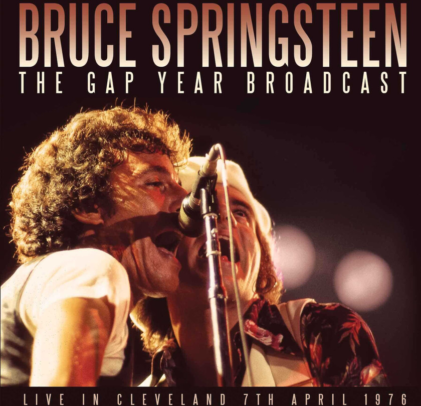 Bruce Springsteen - The Gap Year Broadcast: Live In Cleveland 7th April 1976 (2CD)