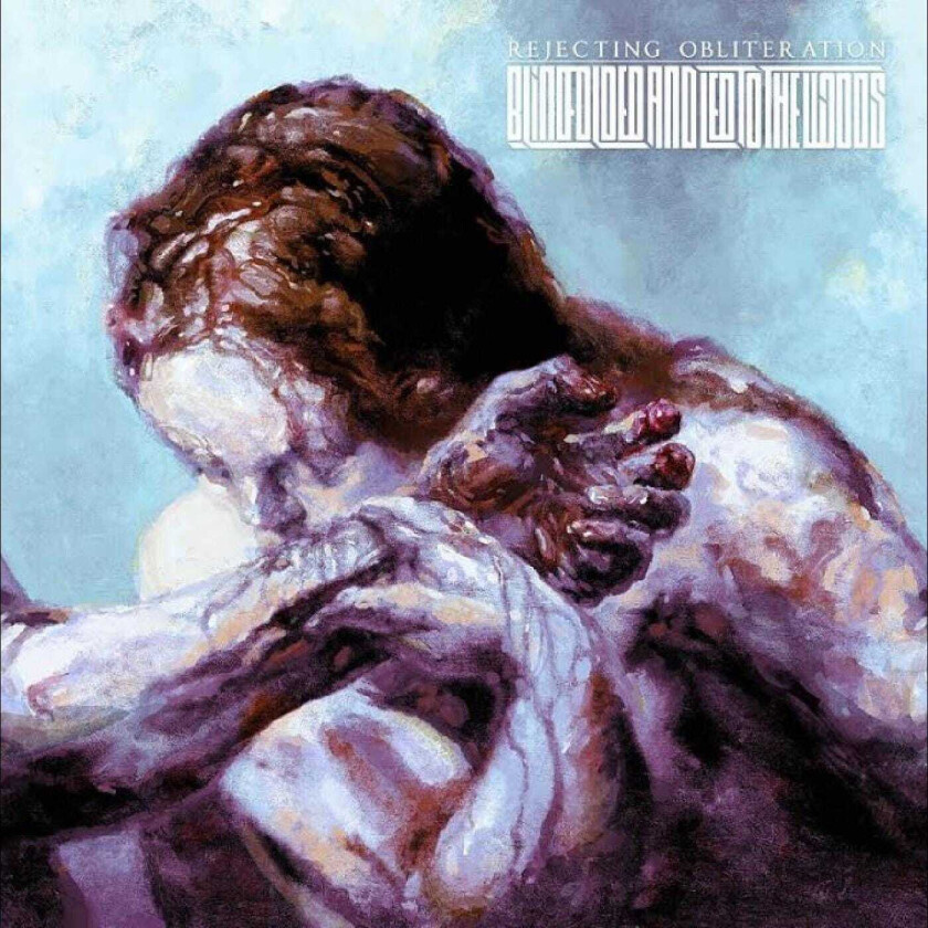 Blindfolded And Led To The Woods - Rejecting Obliteration