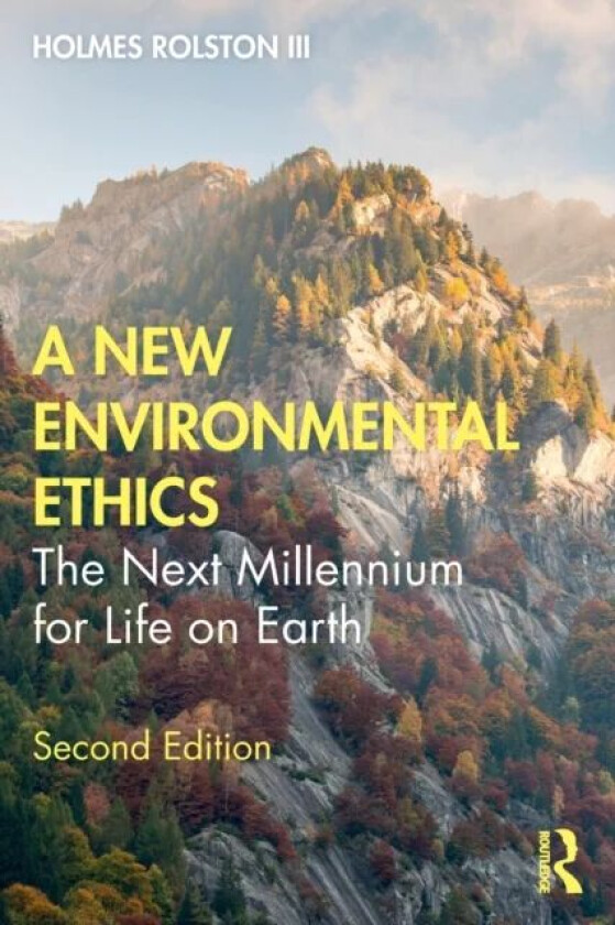 A New Environmental Ethics av Holmes Rolston III