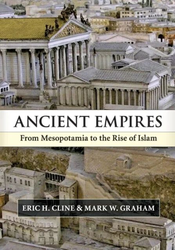 Ancient Empires av Eric H. (George Washington University Washington DC) Cline, Mark W. Graham