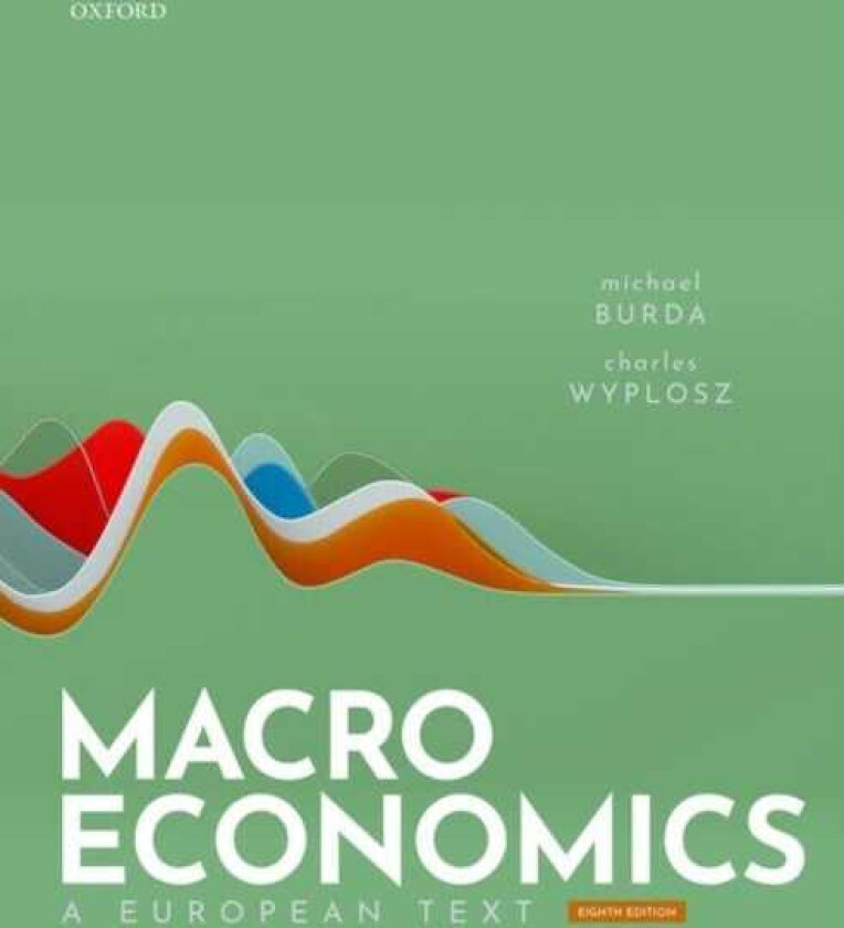 Macroeconomics av Michael (Humboldt University Berlin Humboldt University Berlin Professor of Economics) Burda, Charles (The Graduate Institute Geneva
