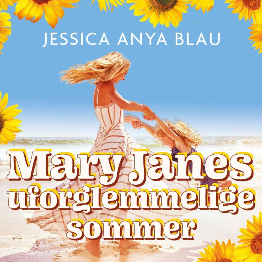 Mary Janes uforglemmelige sommer av Jessica Anya Blau