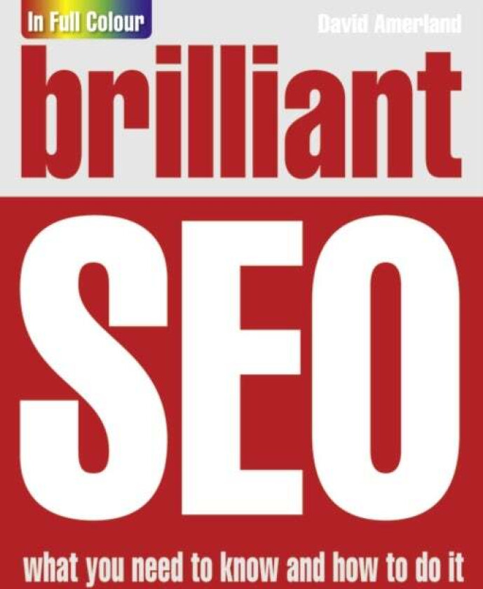 Brilliant Search Engine Optimisation (SEO) av David Amerland