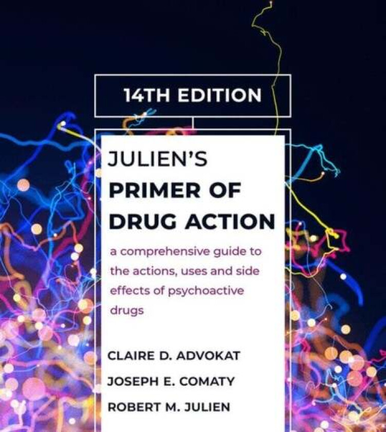 Julien's Primer of Drug Action av Claire D. Advokat, Robert Julien, Joseph Comaty
