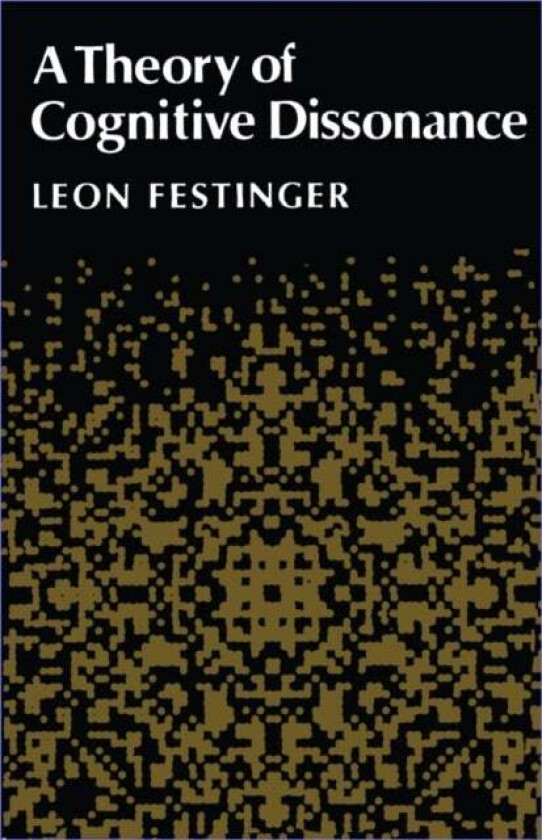 A Theory of Cognitive Dissonance av Leon Festinger