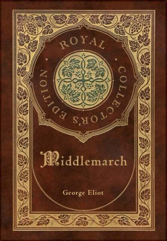 Middlemarch (Royal Collector's Edition) (Case Laminate Hardcover with Jacket) av George Eliot