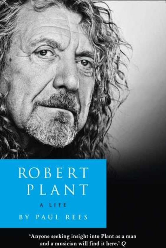 Robert Plant: A Life av Paul Rees