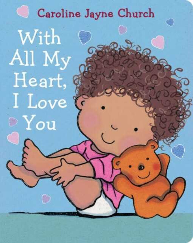 With All My Heart, I Love You av Caroline Jayne Church