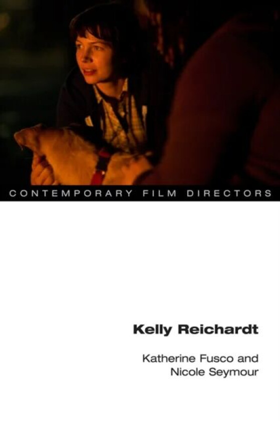 Kelly Reichardt av Katherine Fusco, Nicole Seymour