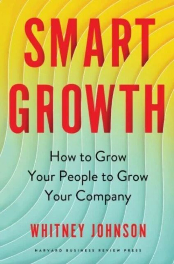 Smart Growth av Whitney Johnson