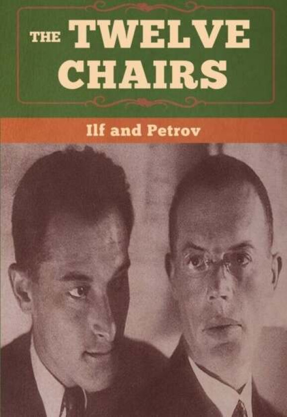 The Twelve Chairs av Ilya Ilf, Yevgeni Petrov