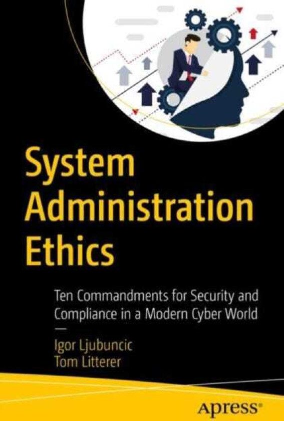 System Administration Ethics av Igor Ljubuncic, Tom Litterer