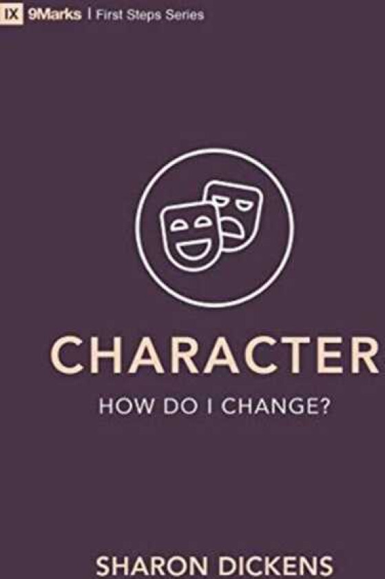 Character ¿ How Do I Change? av Sharon Dickens