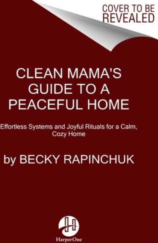 Clean Mama&#039;s Guide to a Peaceful Home av Becky Rapinchuk