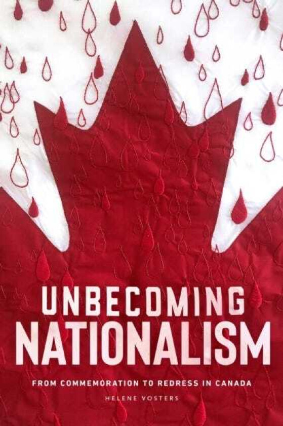 Unbecoming Nationalism av Helene Vosters
