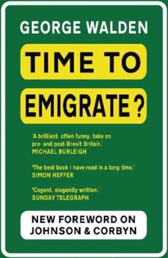 Time to Emigrate? av George Walden