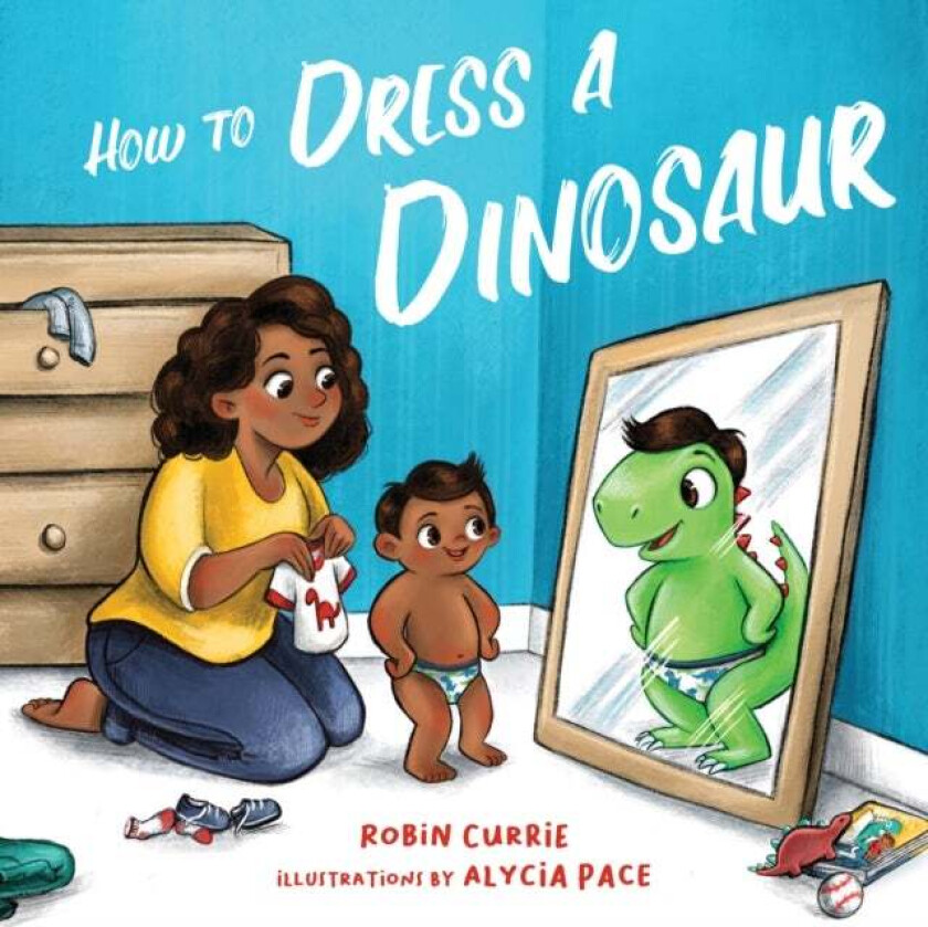 How to Dress a Dinosaur av Robin Currie