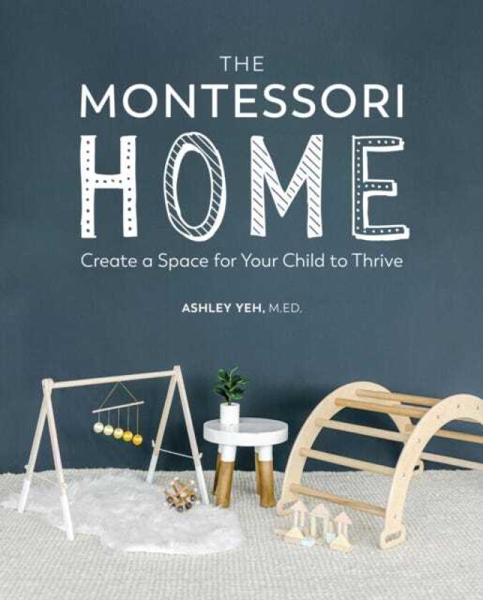 The Montessori Home av Ashley Yeh