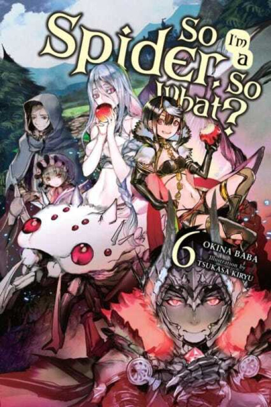 So I'm a Spider, So What?, Vol. 6 (light novel) av Okina Baba
