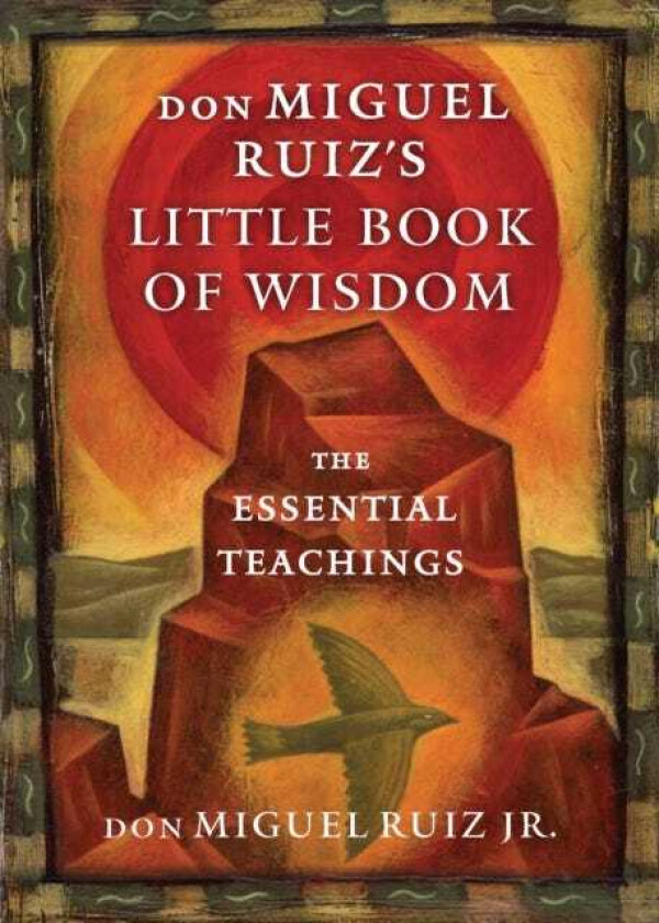 Don Miguel Ruiz's Little Book of Wisdom av don Miguel (don Miguel Ruiz Jr.) Ruiz Jr.