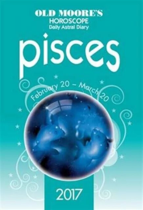 Old Moore's 2017 Astral Diaries Pisces av Francis Moore