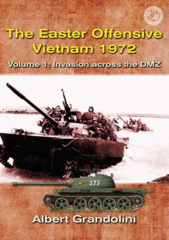 The Easter Offensive - Vietnam 1972 Voume 1 av Albert Grandolini