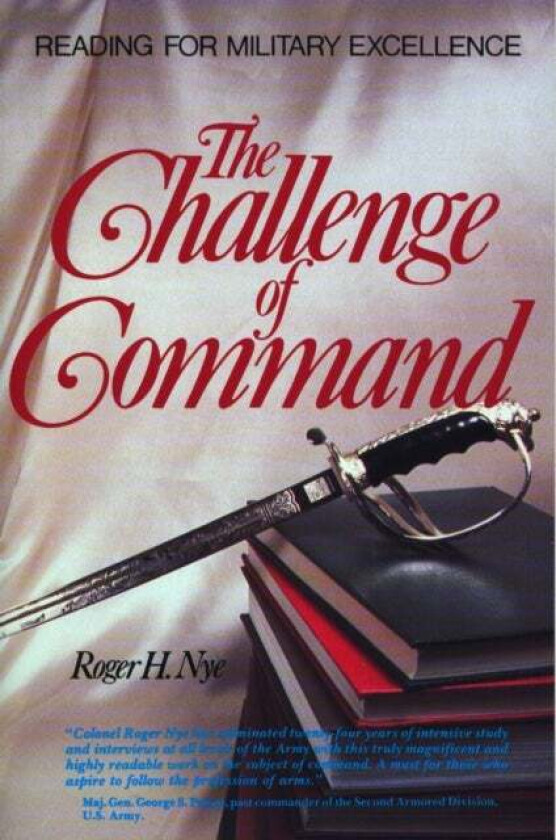 The Challenge of Command av Roger H. (Roger H. Nye) Nye