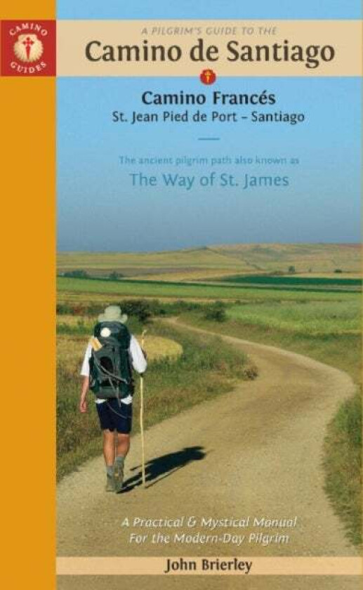 A Pilgrim's Guide to the Camino De Santiago av John (John Brierley) Brierley
