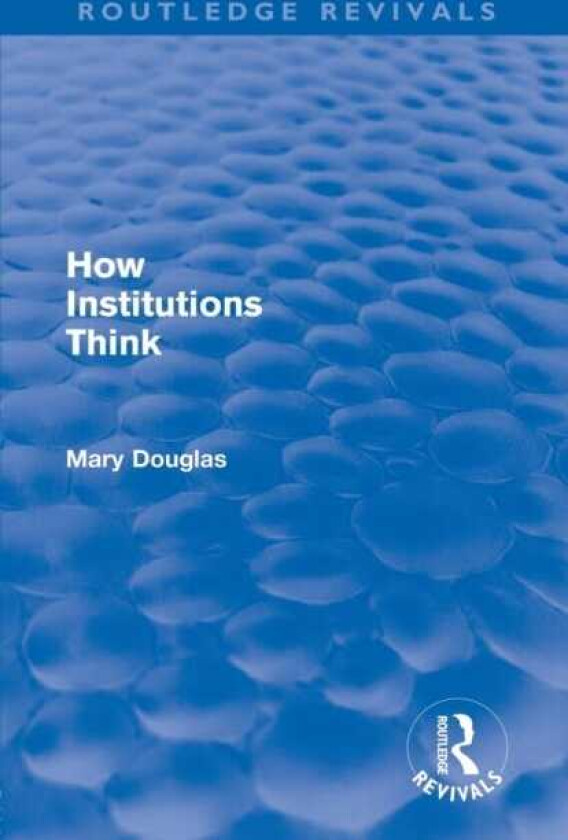 How Institutions Think (Routledge Revivals) av Mary Douglas