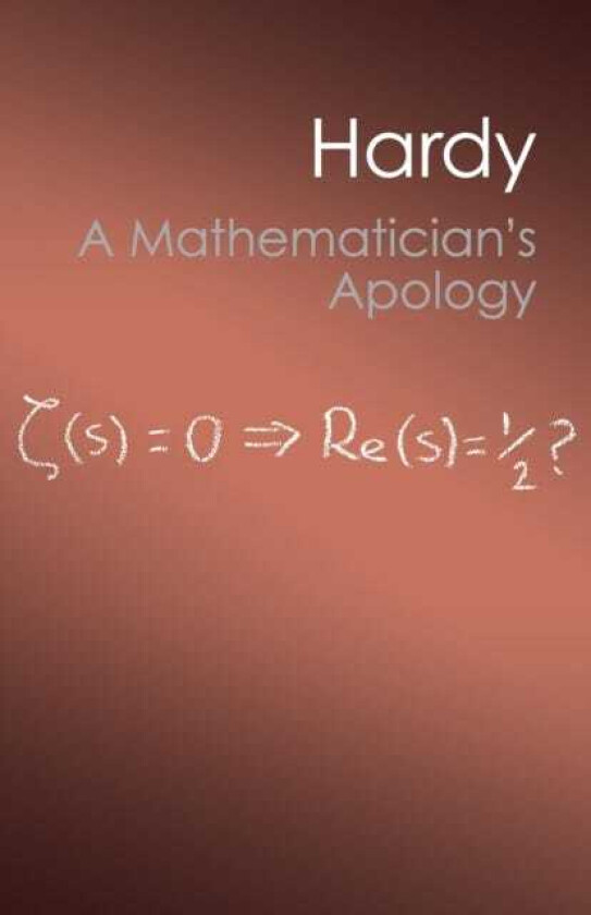 A Mathematician's Apology av G. H. Hardy