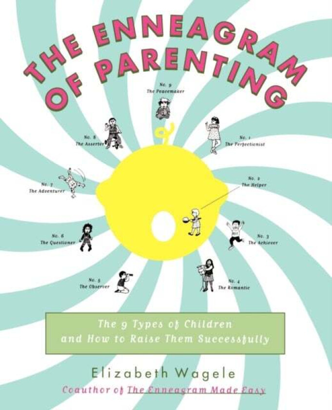 The Enneagram of Parenting av Elizabeth Wagele